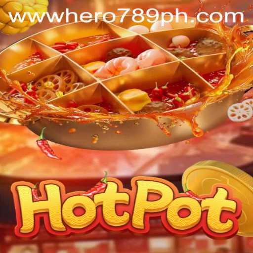 Embrace the Adventure in Hotpot: Unveiling the Thrilling World of HERO789
